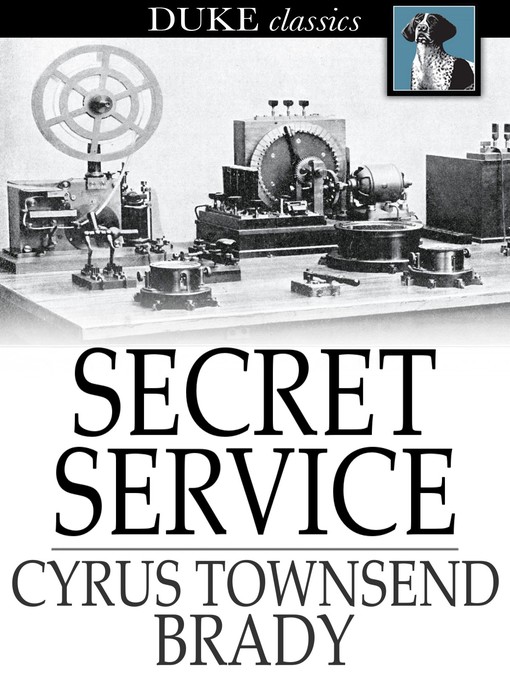 Titeldetails für Secret Service nach Cyrus Townsend Brady - Verfügbar